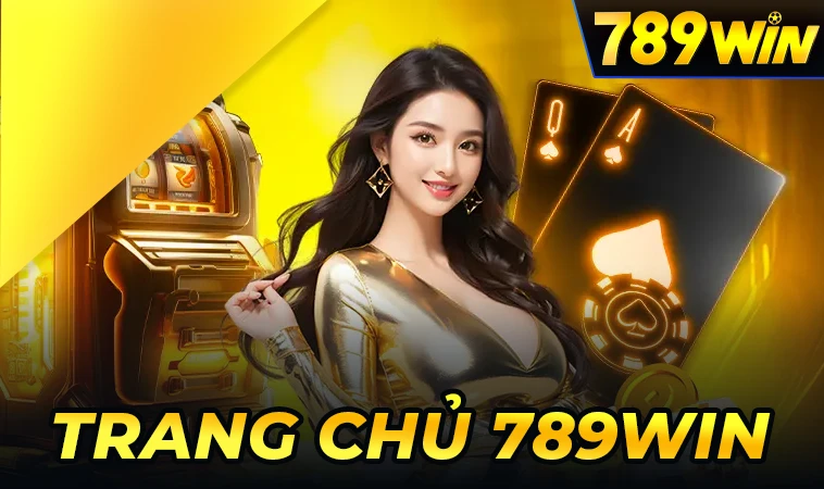 789WIN - Nhà Cái 789 WIN - Trang Chủ Cá Cược Casino Trực Tuyến Số 1 VN