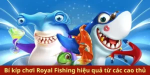 Bí Quyết Chinh Phục Bắn Cá Royal Fishing Tại 789WIN Để Thắng Lớn